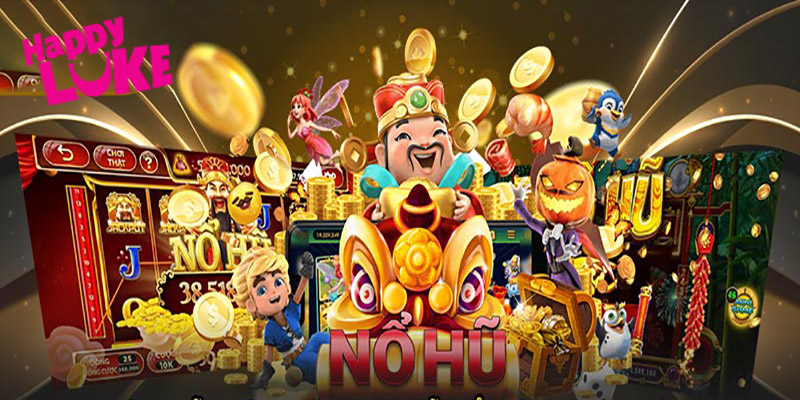 Nổ Hũ Happyluke – Chinh Phục Kho Trò Chơi Nhận Jackpot Khủng